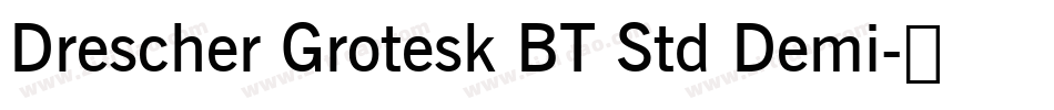 Drescher Grotesk BT Std Demi字体转换 Drescher Grotesk BT Std Demi字体转换